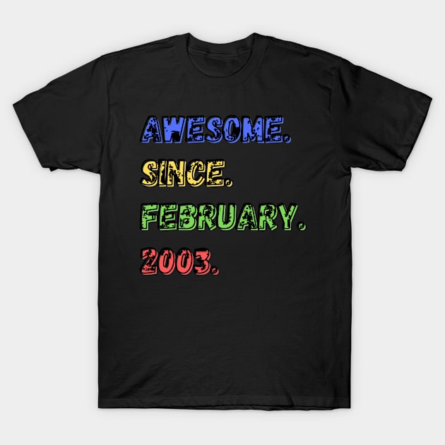 Awesome. Since. February. 2003. Shirt T-Shirt by LBAM, LLC